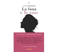Libri Donna coraggio - La Luna E Le Rose