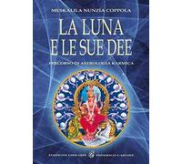 La luna e le sue dee. Percorso di astrologia karmica