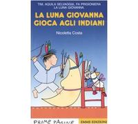 La luna Giovanna gioca agli indiani