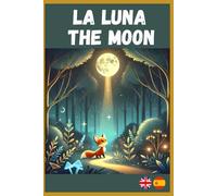 La Luna - Historias para dormir/ The Moon - Bedtime Stories (bilingual children's book Spanish English): aprender inglés (Learn Spanish English for children))