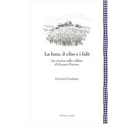 La luna, il cibo e i falò. La cucina sulle colline di Cesare Pavese