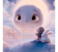 LA LUNA: La luna y los 24 secretos