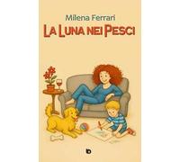 La luna nei pesci. Ediz. illustrata