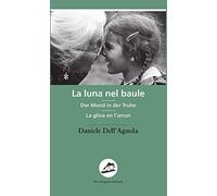 La luna nel baule-Der Mond in der Truhe-La glina en l'arcun