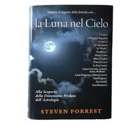 La Luna nel Cielo. Alla scoperta della dimensione perduta dell'astrologia: 1 [Le