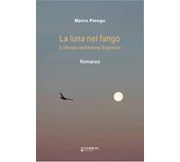 La luna nel fango. Il riflesso dell'amore supremo