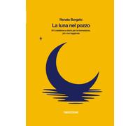 La luna nel pozzo: 101 metafore e storie per la formazione, più una leggenda [Pa