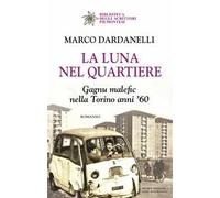 La luna nel quartiere. Gagnu malefic nella Torino anni '60