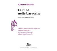 La luna nelle baracche - Manzi Alberto