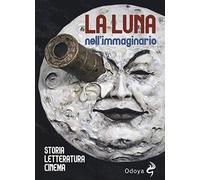 La luna nell'immaginario, Storia, letteratura, cinema