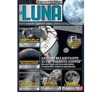 La luna. Nuove missioni e scoperte verso il nostro satellite naturalet. Gli speciali di Sky at Night