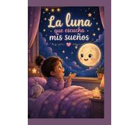 LA LUNA QUE ESCUCHA MIS SUEÑOS