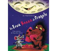 La Luna Rossa di Fragole: Una storia di bacche dolci