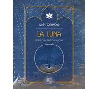 La luna. Simbolo di trasformazione