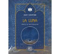 La luna. Simbolo di trasformazione - [Venexia]