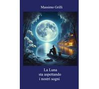 La luna sta aspettando i nostri sogni
