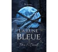 LA LUNE BLEUE: TOME 1 L'éveil