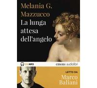 La lunga attesa dell'angelo letto da Marco Baliani. Audiolibro. CD Audio formato MP3