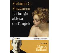 La lunga attesa dell'angelo letto da Marco Baliani. Audiolibro.... (Audio cd)