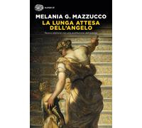 La lunga attesa dell'angelo. Nuova ediz. - Mazzucco Melania G.