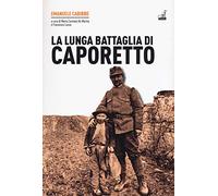 La lunga battaglia di Caporetto