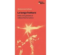 La lunga frattura. Dalla crisi globale al «Blocchiamo tutto»