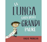 La lunga lista delle grandi paure. Ediz. a colori