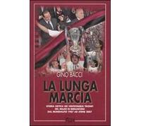 La lunga marcia. Storia critica dei venticinque trionfi del Milan di Berlusconi dal Mundialito 1987 ad Atene 2007