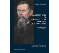 La lunga naja di Pietro Pezzoli (1858-1865)... e altre storie. Dalla dominazione austriaca all’Unità