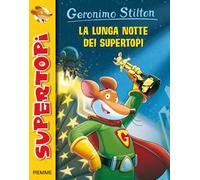 La lunga notte dei supertopi. Ediz. illustrata