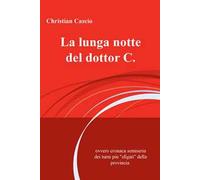 La lunga notte del dottor C. Ovvero cronaca semiseria dei turni piu "sfigati" della provincia