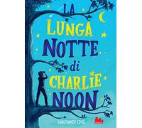 La lunga notte di Charlie Noon