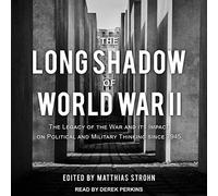 La lunga ombra della seconda guerra mondiale: l'eredità della guerra e il suo impatto sul pensiero politico e militare dal 1945