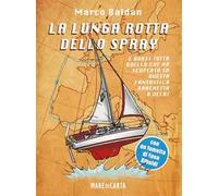 La lunga rotta dello spray. E quasi tutto quello che ho scoperto su questa fantastica barchetta a vela!