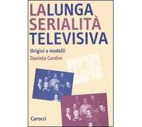 La lunga serialità televisiva. Origini e modelli