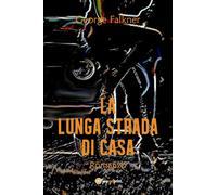 La lunga strada di casa di George Falkner, 2018, Youcanprint