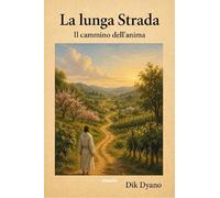 La lunga strada. Il cammino dell'anima