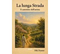 La lunga strada. Il cammino dell'anima