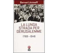 La lunga strada per Gerusalemme. 1789-1948