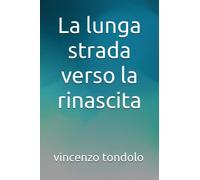 La lunga strada verso la rinascita