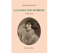La lunga vita di Irene (1899-1993)
