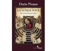 La lunga voce. Sette secoli di lecturae Dantis