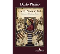 La lunga voce. Sette secoli di lecturae Dantis