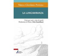 La lungimiranza. Virtù per tutti, virtù di pochi