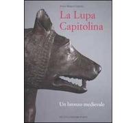La Lupa capitolina. Un bronzo medievale