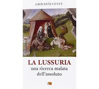 La lussuria. Una ricerca malata dell'assoluto