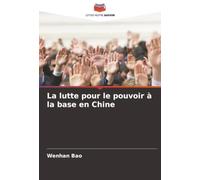 La lutte pour le pouvoir à la base en Chine