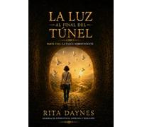 La luz al final del túnel: La única sobreviviente
