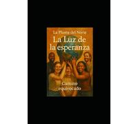 La Luz de la esperanza: Camino equivocado