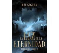 La luz de la eternidad: Etérlume libro 2